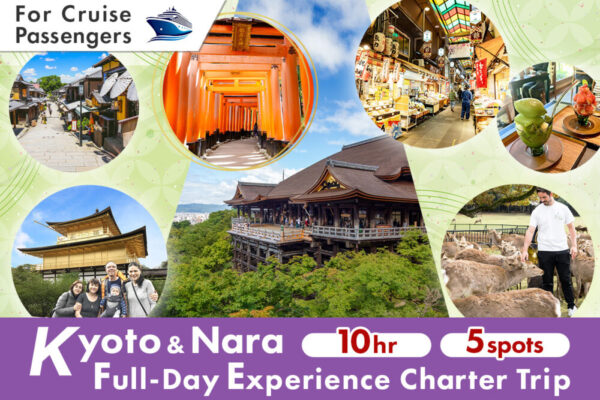 Cruise Excursion: Kyoto & Nara Full-Day Experience Charter (10 Hours)